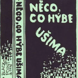 NĚCO CO HÝBE UŠIMA, MC, 1990